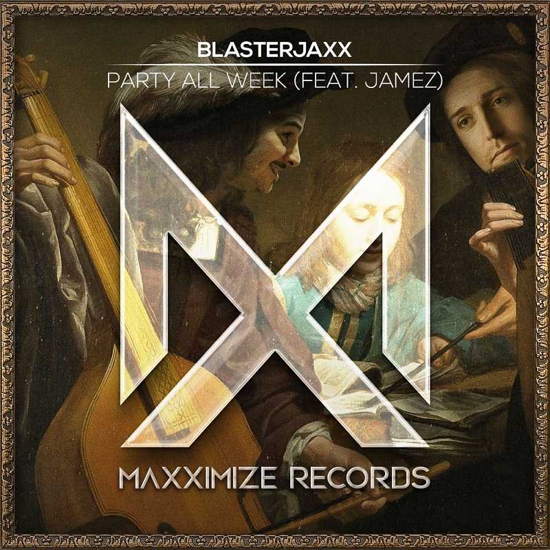 Blasterjaxx Ft. Jamez - Party All Week